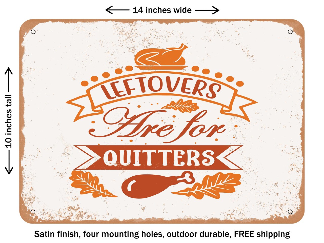 DECORATIVE METAL SIGN - Leftovers Are For Quitters - 2 - Vintage Rusty Look